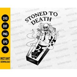Stoned To Death SVG | Cannabis Skeleton SVG | Funny Stoner T-Shirt Decal Vinyl | Cricut Silhouette Cut Clipart Vector Di