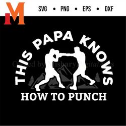 funny papa knows boxing svg - boxing clipart, sports svg, fighting svg for boxers