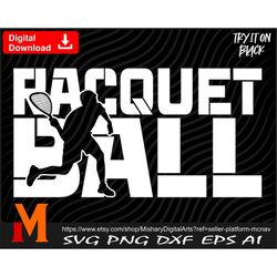 Racquetball Boy svg, Racquetball svg,  Racquetball Text svg, Racquetball Guy svg - Digital Downloads