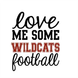 Love Me Some WIldcats Football SVG