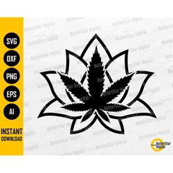 Cannabis Lotus SVG | Marijuana SVG | Weed Shirt Decal Logo Symbol Icon | Cricut Silhouette Cut Files Cuttable Clipart Di