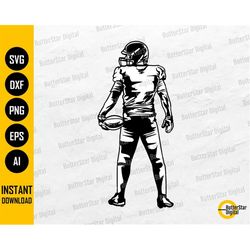 Football Player With Ball SVG | Quarterback SVG | Sports Tackle Touchdown Hut | Cutting Files Cuttable Clipart Vector Di