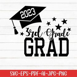 3rd Grade Grad Svg, Graduation Svg, Back to School Svg, Digital Downloads, Class of 2023 Svg, Printable, Grad Cap Svg, S