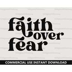 Faith Over Fear Svg, Jesus Svg, Digital Download, Religious Svg, Faith Svg, Christian Svg, Bible Verse Svg, Retro Font S
