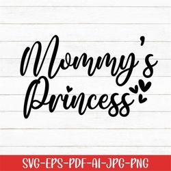 Mommy's Princess Svg, Baby Svg, Baby Sayings Svg, Digital Download, Baby Life Svg, Cricut, New Mom Svg, Newborn Svg, Svg