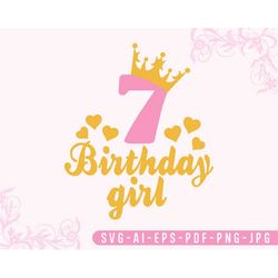7th Birthday Girl Svg, Birthday Svg, Birthday Number Svg, Birthday Girl Svg, My Birthday Svg, Silhouette, Digital Downlo