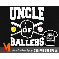 Uncle of Ballers Softball SVG - Softball Cut File, Png, Vector, Sports SVG for Softball Lovers