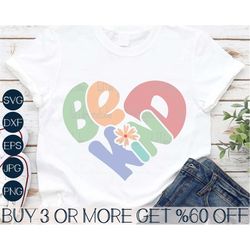 Be Kind SVG, Teacher SVG, Inspirational SVG, Mom Life Svg, Popular Shirt Svg, Heart Png, Svg Files For Cricut, Sublimati