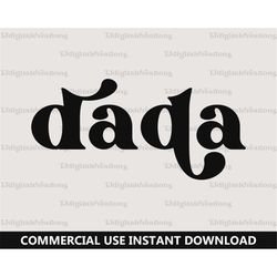 Dada Svg, Father Day Svg, Digital Downloads, Dad Life Svg, Dada Script Svg, Best Dad Ever Svg, Retro Font Svg, Dad Svg,
