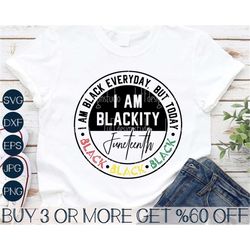 Juneteenth SVG, I'm Blackity Black SVG, Black History Svg, Melanin SVG, Shirt Svg, Png, Svg Files For Cricut, Sublimatio