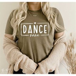 Dance Nana SVG, Dance Lover SVG, Dance mom SVG, Mom Shirt Svg, Gift for mom Svg, Png Svg digital files for cricut Sublim
