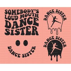 Somebody's Loud Mouth Dance Sister Svg, Melting Dance Svg, Dance Lover Svg, Dance Sister Png, Dance Vibes Svg, Funny Dan