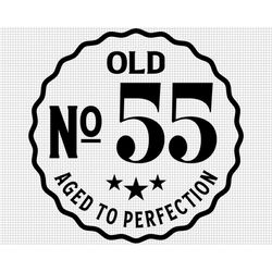 Old Number 55 Svg, Aged to Perfection Svg, Digital Download, 55th Birthday Svg, 55th Svg, Old No. 55 Svg, Vintage 1967 s