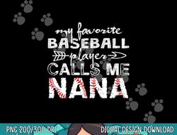 my favorite baseball player calls me nana , mor day   copy