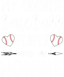 My Favorite Baseball Player Calls Me Nonnie Love Baseball png, sublimation