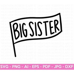 Big Sister SVG, Big Sister Outfit svg, Sister Announcement SVG, New Baby svg, Hand Lettered Design, Cut File for Cricut,