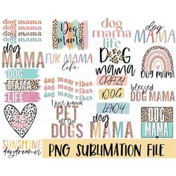 Dog Mom BIG BUNDLE sublimation PNG, Dog Mama sublimation file, Dog shirt png design, Dog Mom life Sublimation design, Di