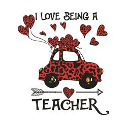 I Love Being A Teacher Valentine Svg, Valentine Svg, Teacher Svg, Truck Svg, Truck Hearts Svg, Truck Love Svg, Teacher L