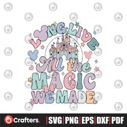 Taylor Swift Long Live All The Magic We Made SVG Cricut File