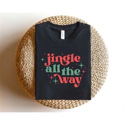 Jingle All the Way Svg, Christmas farmhouse Svg, Digital Downloads, Winter Svg, Christmas Shirt Svg, Merry Christmas Svg