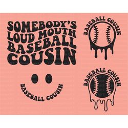 Somebody's Loud Mouth Baseball Cousin Svg, Melting Baseball Svg, Baseball Lover Svg, Baseball Cousin Png, Baseball Vibes