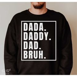 Dada Daddy Dad Bruh SVG, Fathers Day SVG, Dad Quote SVG, Daddy Shirt Svg, Fathers day cut file, Png Digital Download Sil