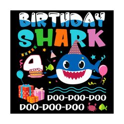 Birthday Shark 4 Years Old Svg, Birthday Svg, Baby Shark Svg, Shark Svg, 4th Birthday Svg, 4 Years Old Shark, Birthday S