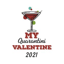 My Quarantini Valentine 2021 Svg, Valentine Love, Quarantini Svg, Quarantine Valentine 2021 Svg, Valentine 2021 Svg, Win