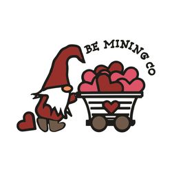 Gnome Be Mining Co Svg, Valentine Svg, Gnome Svg, Be Mine Svg, Love Svg, Love Gifts Svg, Gnome Gifts Svg, Gnome Love Svg