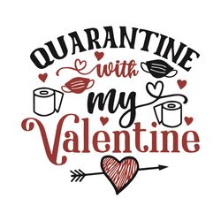 Quarantine With My Valentine Svg, Valentine Svg, Quarantine Valentine Svg, Quarantine Svg, Hearts Svg, Toilet Paper Svg,