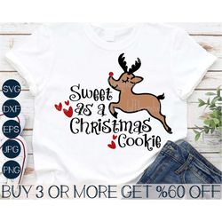 Reindeer SVG, Kids Christmas SVG, Sweet As A Christmas Cookie SVG, Funny Shirt Svg, Png, Svg Files For Cricut, Sublimati