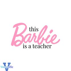 This Barbie Is A Teacher SVG Back To School SVG Digital Files