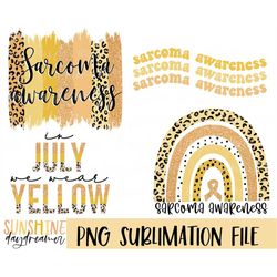 Sarcoma awareness sublimation PNG, Sarcoma awareness Bundle sublimation file, July PNG design, Sublimation design, Digit
