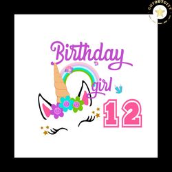 12nd Unicorn Birthday Girl Svg, Birthday Shirt For Baby Girl Svg Files For Cricut, Silhouette Sublimation Files