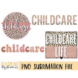childcare sublimation png, childcare bundle sublimation file, daycare png design, childcare life sublimation design, dig