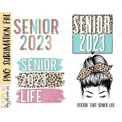 Senior 2023 sublimation PNG, Senior Bundle sublimation file, Graduation shirt PNG design, Teacher life Sublimation desig