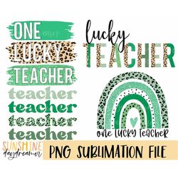 Lucky Teacher sublimation PNG, Teacher Bundle sublimation file, St Patrick's Day teacher PNG design, Sublimation design,