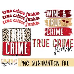 True crime sublimation PNG, True crime shirt Bundle sublimation file, Wine PNG design, Sublimation design, Digital downl