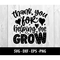 Thank You For Helping Me Grow SVG File, Thank You For Helping Me Grow DXF Eps File, Thank You For Helping Me Grow PNG Fi