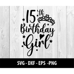 15th Birthday Girl SVG, 15th Birthday Girl DXF, Tiara Crown Svg Eps Png Files, Birthday Girl, 15th Birthday Girl SVG Fil