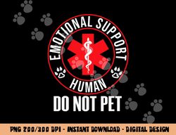 Emotional Support Human Do Not Pet - Service Dog Love Humor  png, sublimation (1) copy