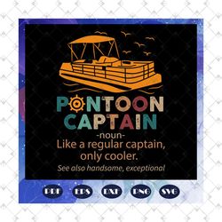 Pontoon captain like a regular captain only cooler svg, fathers day svg, Daddy starfleet captain svg, fathers day gift,