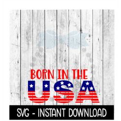 Born In The U S A SVG, Funny Wine SVG Files, SVG Instant Download, Cricut Cut Files, Silhouette Cut Files, Download, Pri