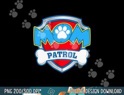 Mom Patrol Shirt - Dog Mom Dad Funny Gift Birthday Party  png, sublimation copy