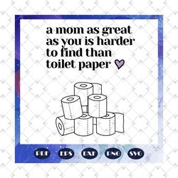 Mothers day, mothers day quarantine, mothers day gift, mothers day lover, mom life, gift for mom, quarantine svg, toilet