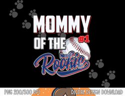 Mommy of Rookie 1 Years old Team 1st Birthday Baseball png, sublimation