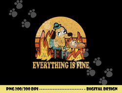 Everything Is Fine Dog Drinking Coffee Burning Meme  png, sublimation copy