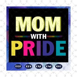Mom with pride, rainbow svg, leseither way, lesbian gift, lgbt shirt, lgbt pride, gay pride svg, lesbian gifts, gift for