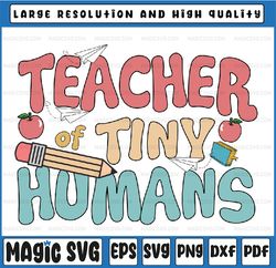 Teacher of Tiny Humans Svg, Teacher Design Svg, Retro Teacher, Back To School Png, Digital Download