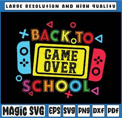 Game Over Back to School Svg, Funny Teacher Students Svg, Back To School Png, Digital Download